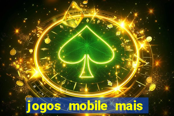 jogos mobile mais jogados 2024